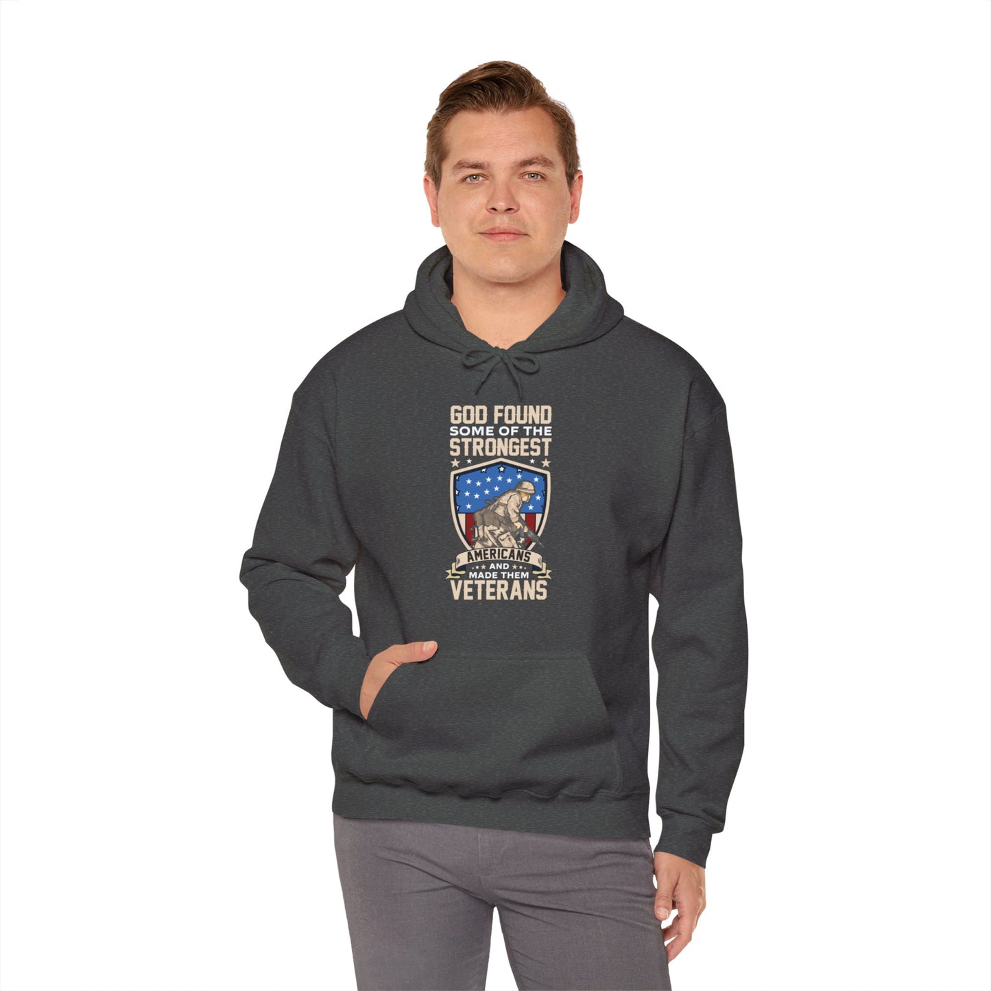 God Found Some Of The Strongest Americans And Made Them Veterans American Patriotic  Unisex Christian Hooded Pullover Sweatshirt