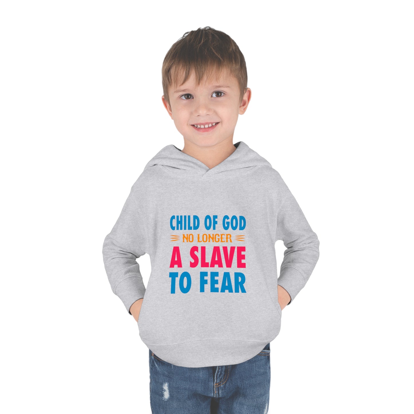 Child Of God No Longer A Slave To Fear Christian Toddler Pullover Fleece Hoodie Printify