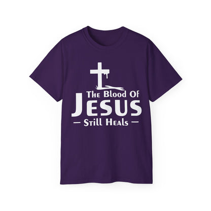 THE BLOOD OF JESUS STILL HEALS Unisex Christian Ultra Cotton Tee Printify
