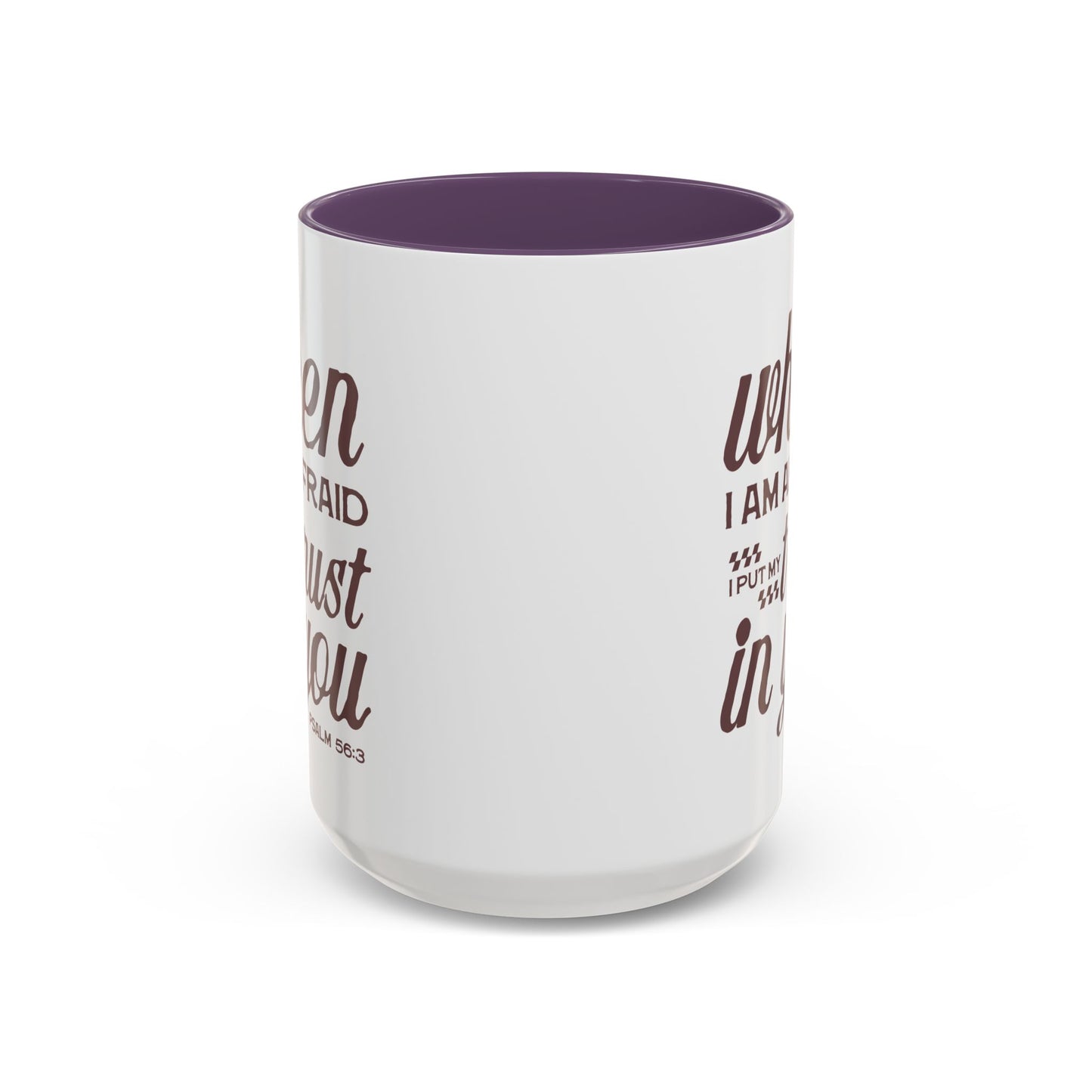 Inspirational Coffee Accent Mug - I Trust in You Psalm 56:3 - 11oz & 15oz