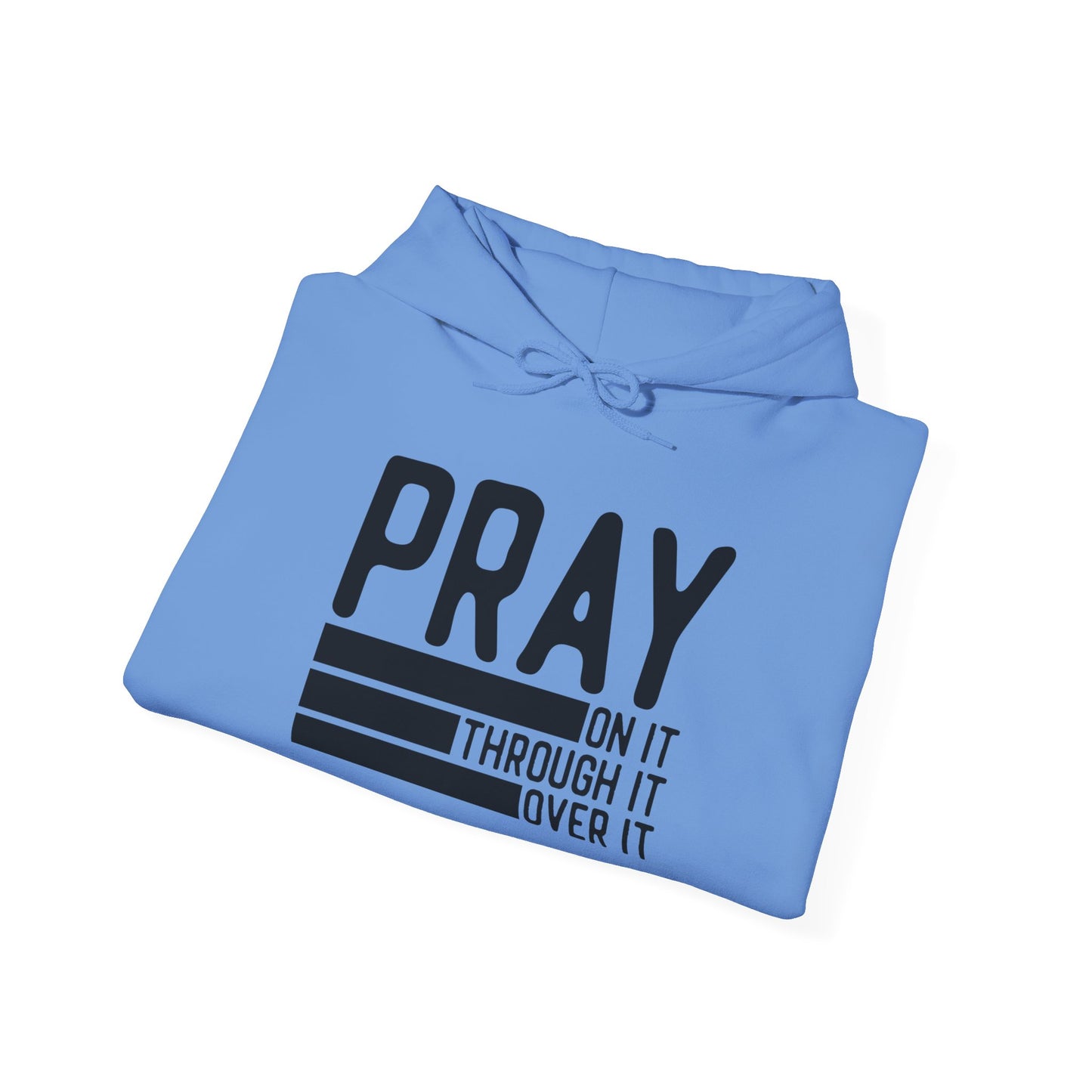 Pray On It Through It Over It Because Adulting Is Hard Without Jesus Unisex Christian Hooded Pullover Sweatshirt