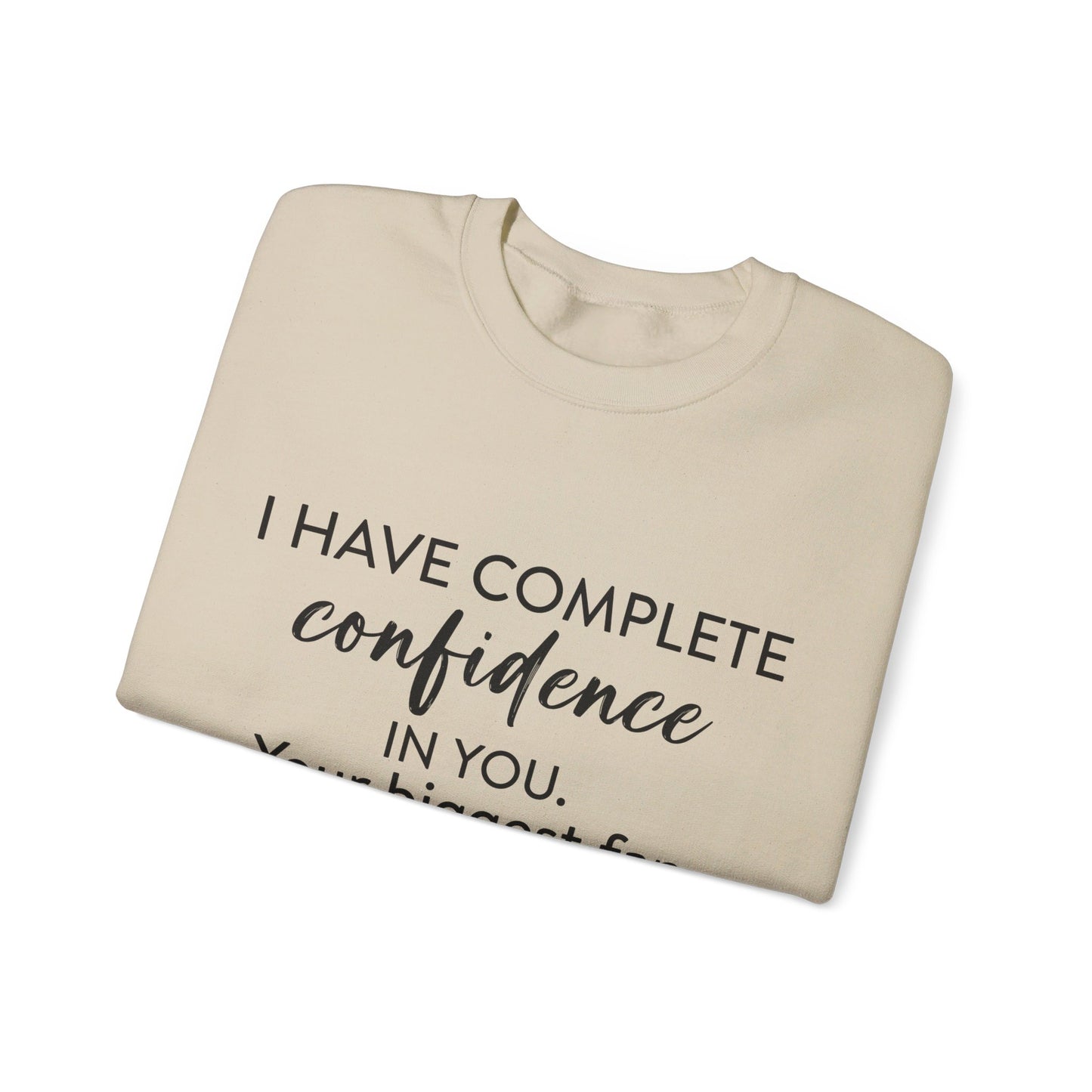 I Have Complete Confidence In You Your Biggest Fan God Unisex Heavy Blend™ Crewneck Christian Sweatshirt