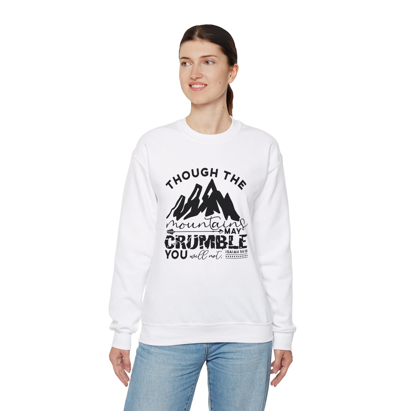 Though The Mountains May Crumble You Will Not  Unisex Heavy Blend™ Crewneck Christian Sweatshirt