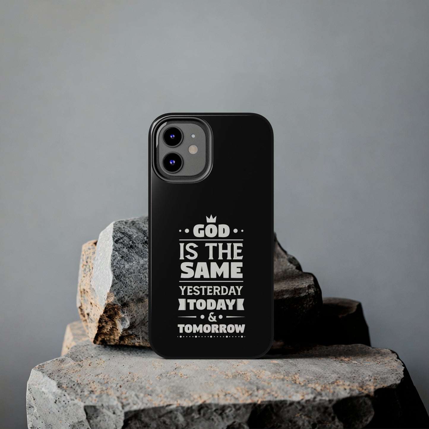 God Is The Same Yesterday Today Tomorrow Tough Phone Cases, Case-Mate