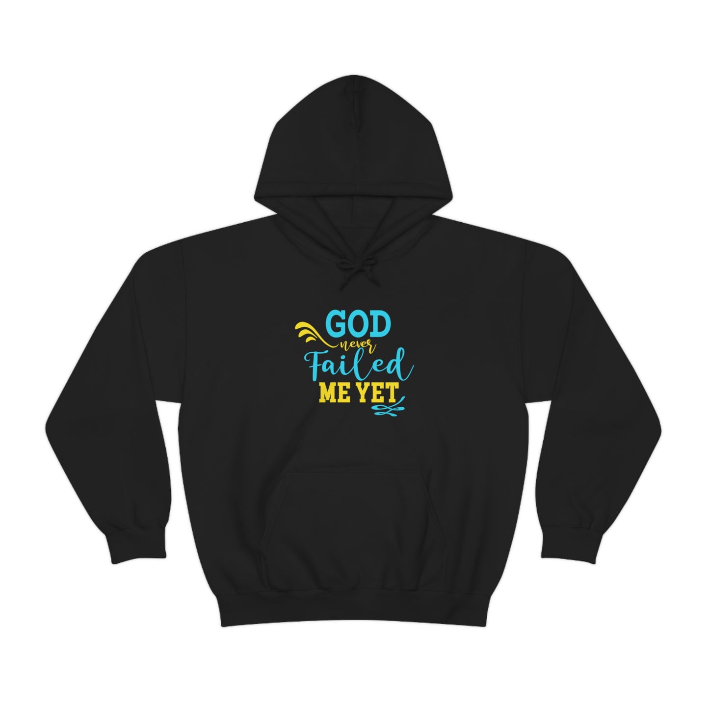 God Never Failed Me Yet Unisex Hooded Sweatshirt