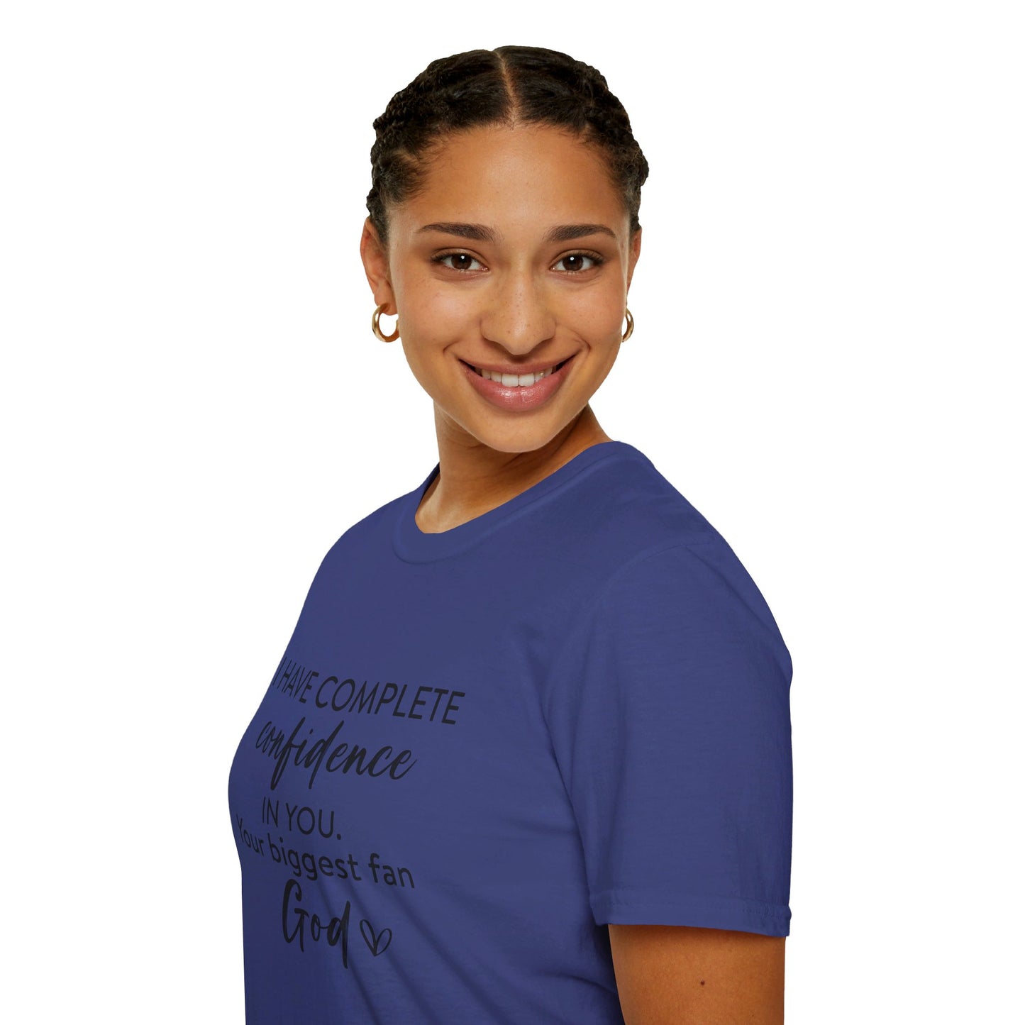 I Have Complete Confidence In You Your Biggest Fan God Unisex Christian T-shirt