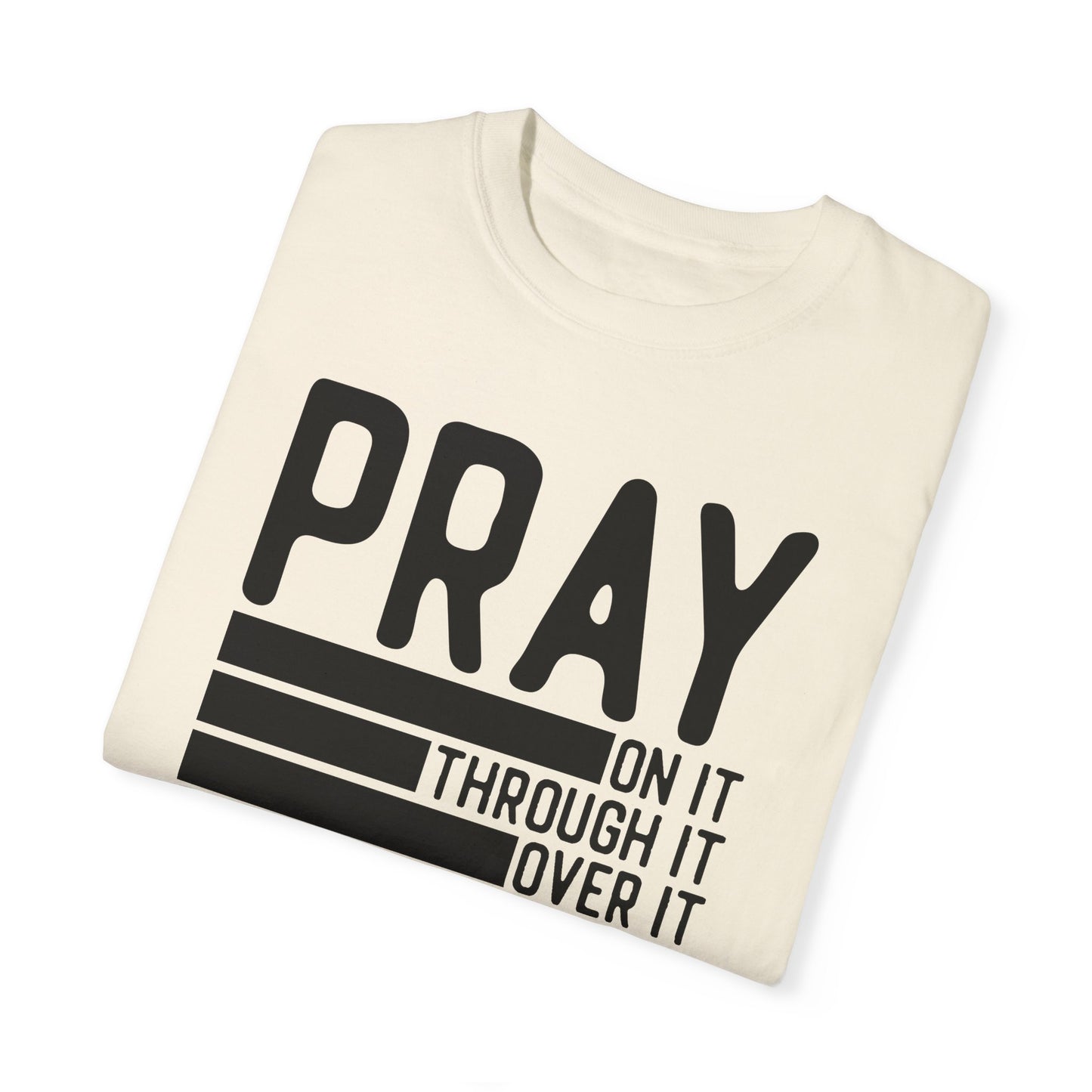 Pray On It Through It Over It Because Adulting Is Hard Without Jesus Unisex Christian T-shirt