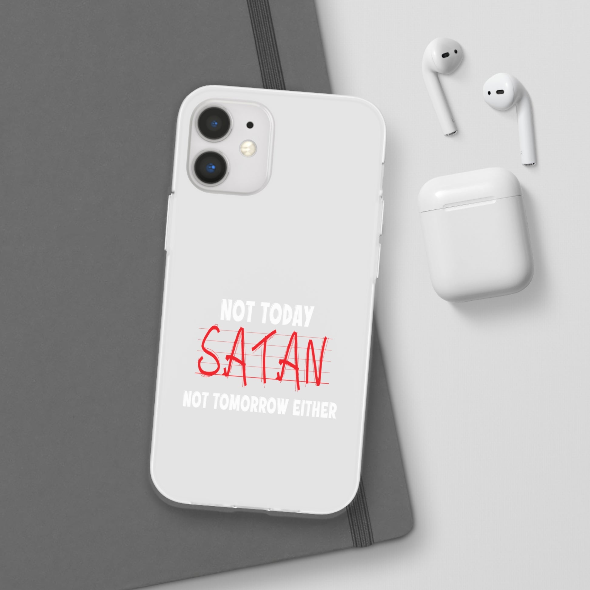 Not Today Satan Not Tomorrow Either Christian Flexi Phone Case Printify