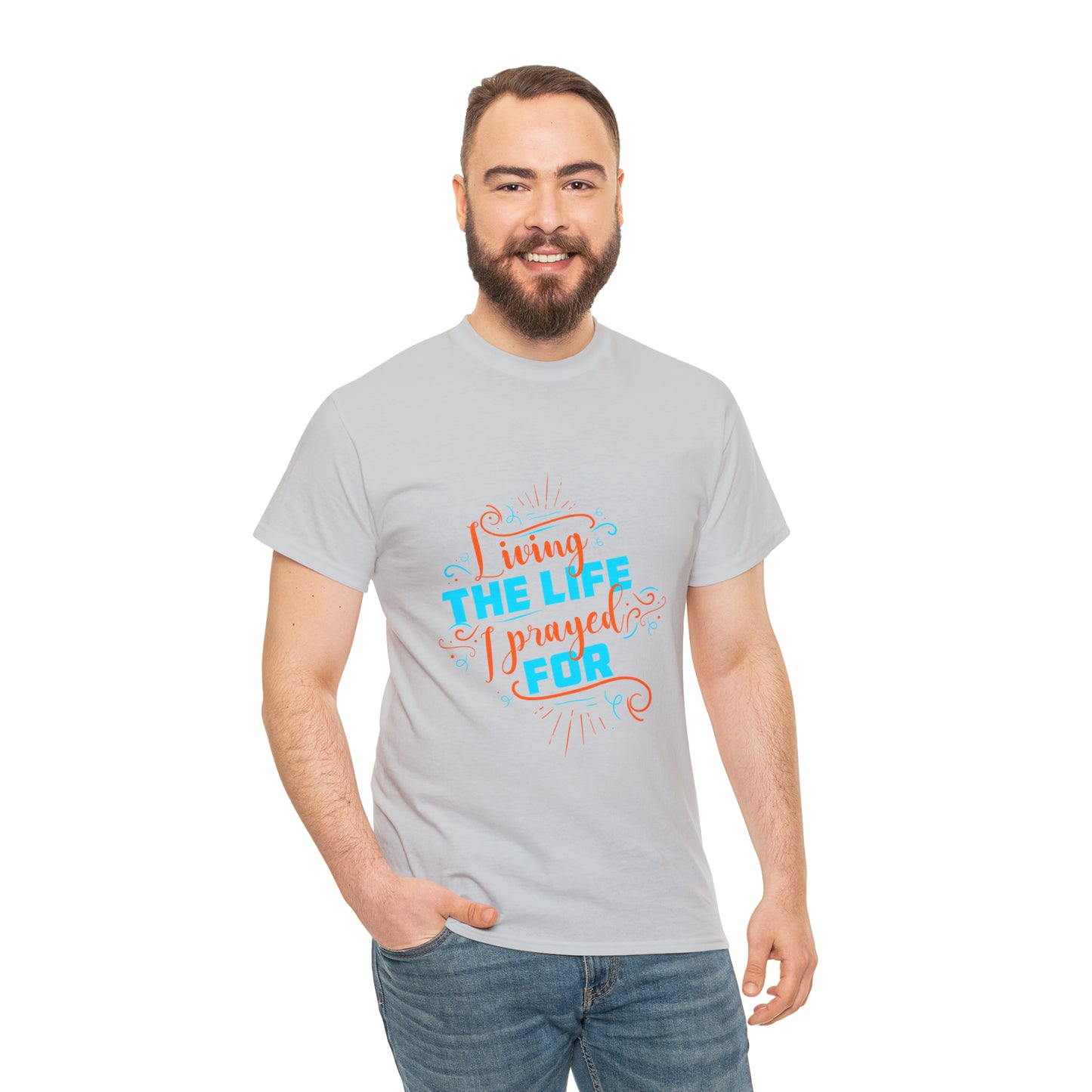 Living The Life I Prayed For Unisex Heavy Cotton Tee