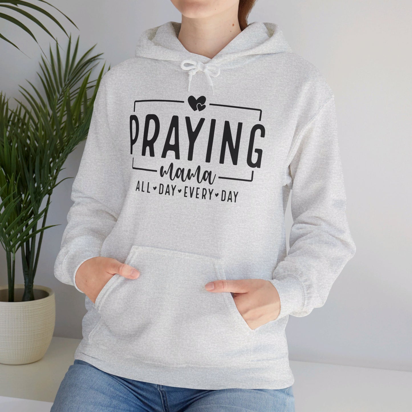 Praying Mama All Day Every Day Women's Christian Pullover Hooded Sweatshirt