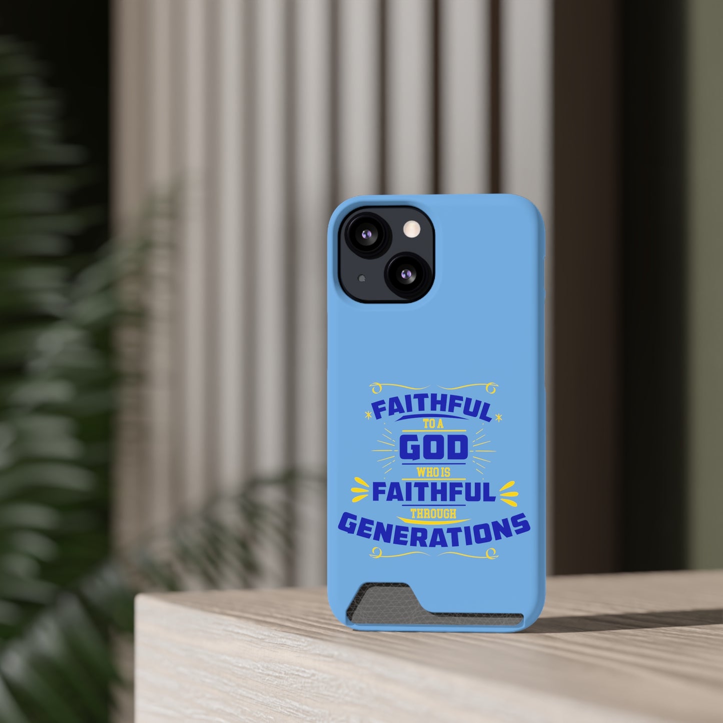 Faithful To A God Who Is Faithful Through Generations Phone Case With Card Holder