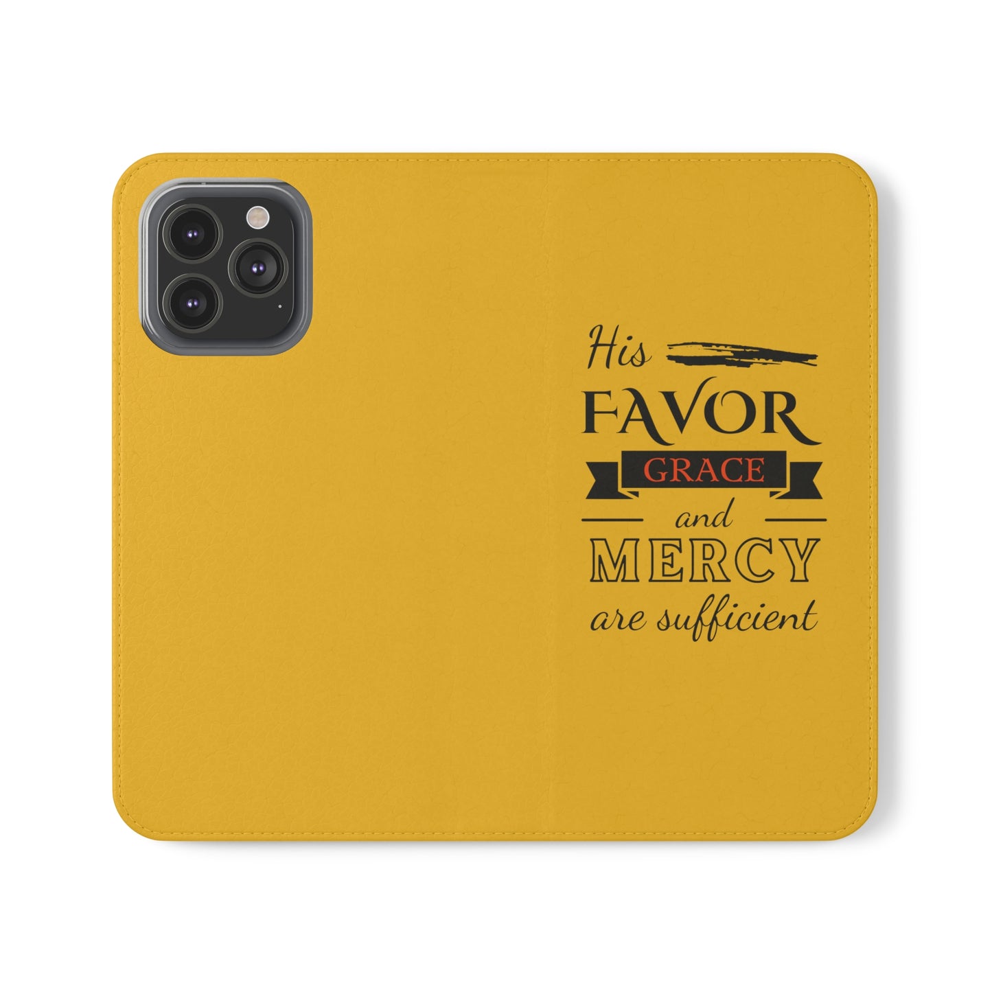 His Favor Grace & Mercy Are Sufficient Phone Flip Cases