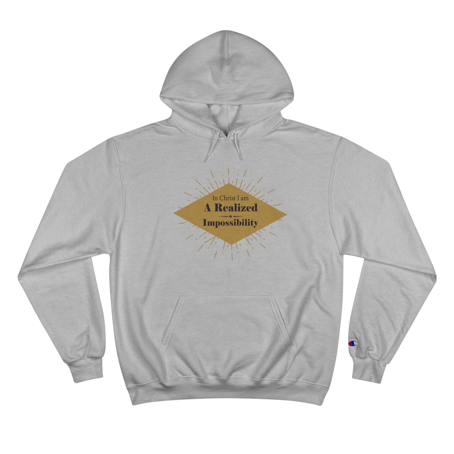 In Christ I Am A Realized Impossibility Unisex Champion Hoodie