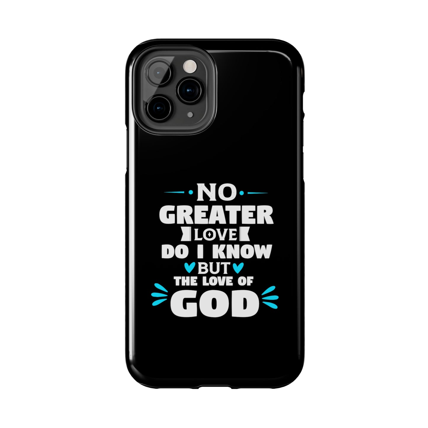 No Greater Love Do I Know But The Love Of God Tough Phone Cases, Case-Mate