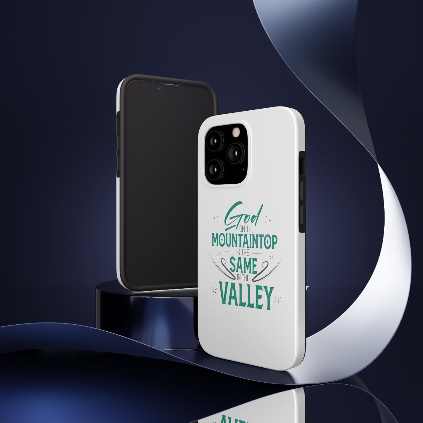 God At The Mountaintop Is The Same In The Valley Tough Phone Cases, Case-Mate