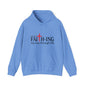 Unisex Christian Hooded Sweatshirt - I'm Just Faith-ing My Way Through Life