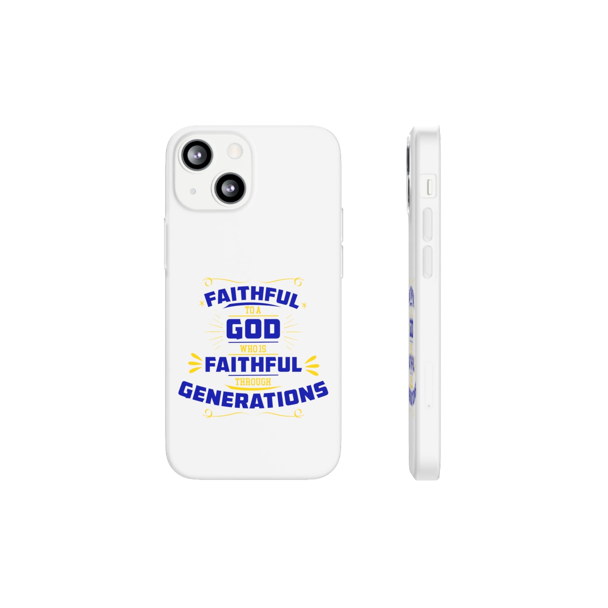 Faithful To A God Who Is Faithful Through Generations Flexi Phone Case Printify