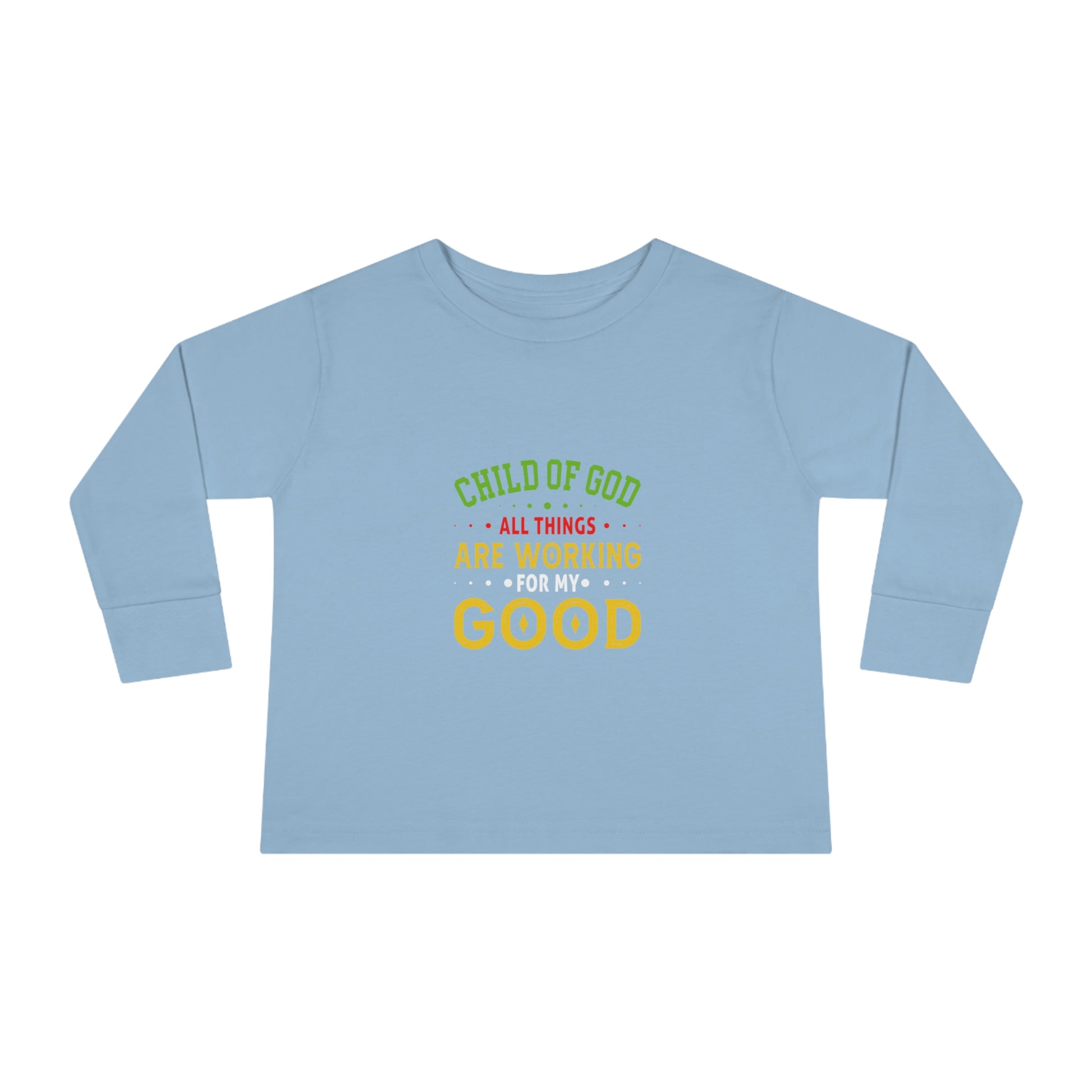 Child Of God All Things Are Working For My Good  Toddler Christian Sweatshirt Printify