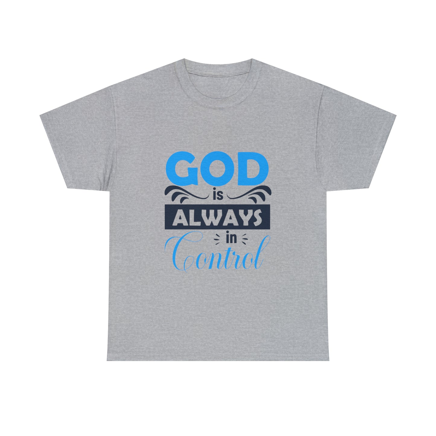 God Is Always In Control Unisex Heavy Cotton Tee