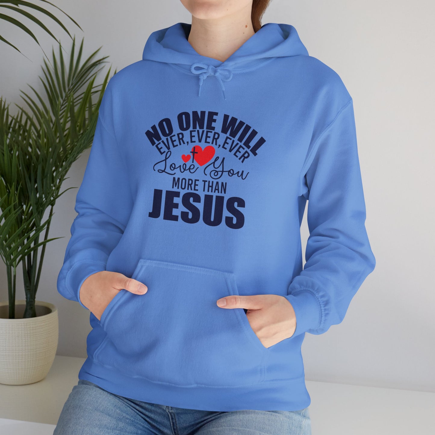 No One Will Ever Ever Love You Like Jesus Unisex Christian Hooded Pullover Sweatshirt