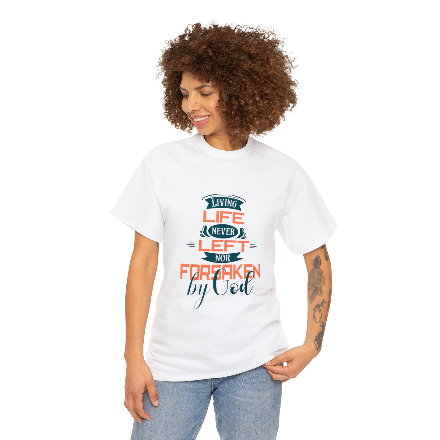 Living Life Never Left Nor Forsaken By God Unisex Heavy Cotton Tee