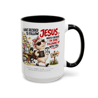 I Have Decided to Follow Jesus Coffee Mug (Christian Faith Ceramic Mug)