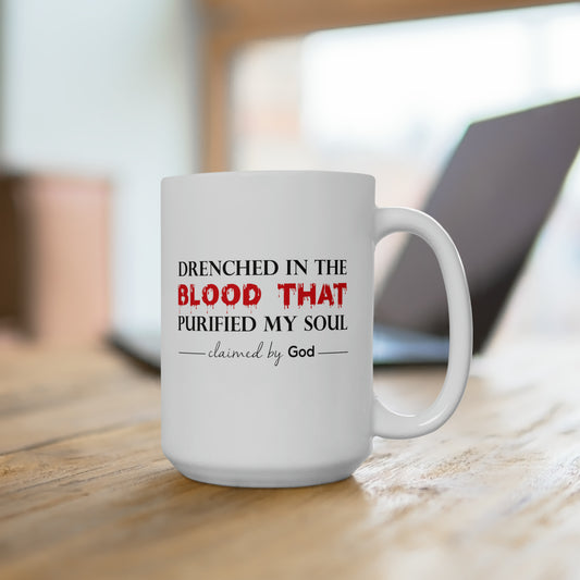 Drenched In The Blood That Purified My Soul White Ceramic Mug 15oz (double sided printing) Printify