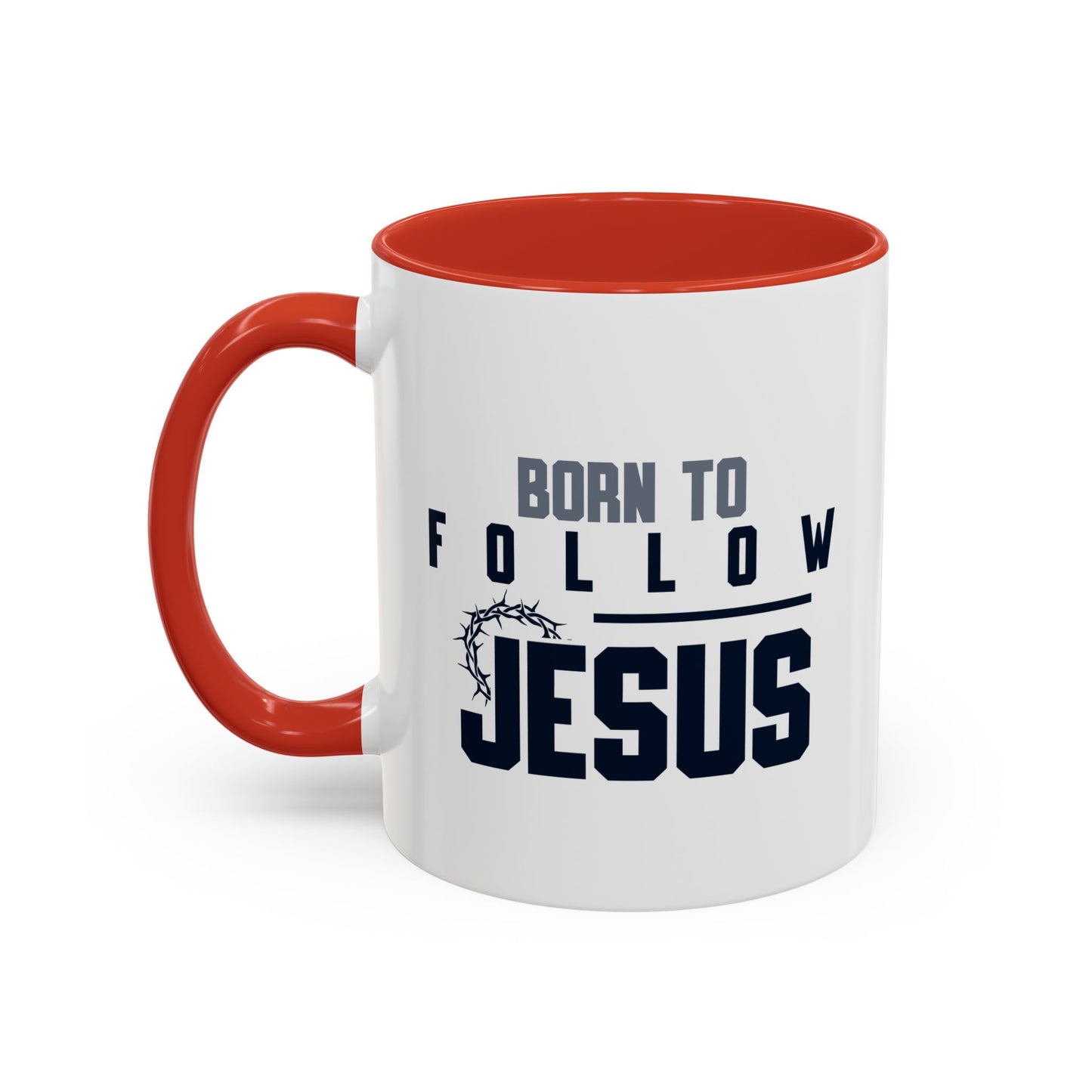 Christian Ceramic Mug- Born To Follow Jesus Accent Coffee Mug (11, 15oz)