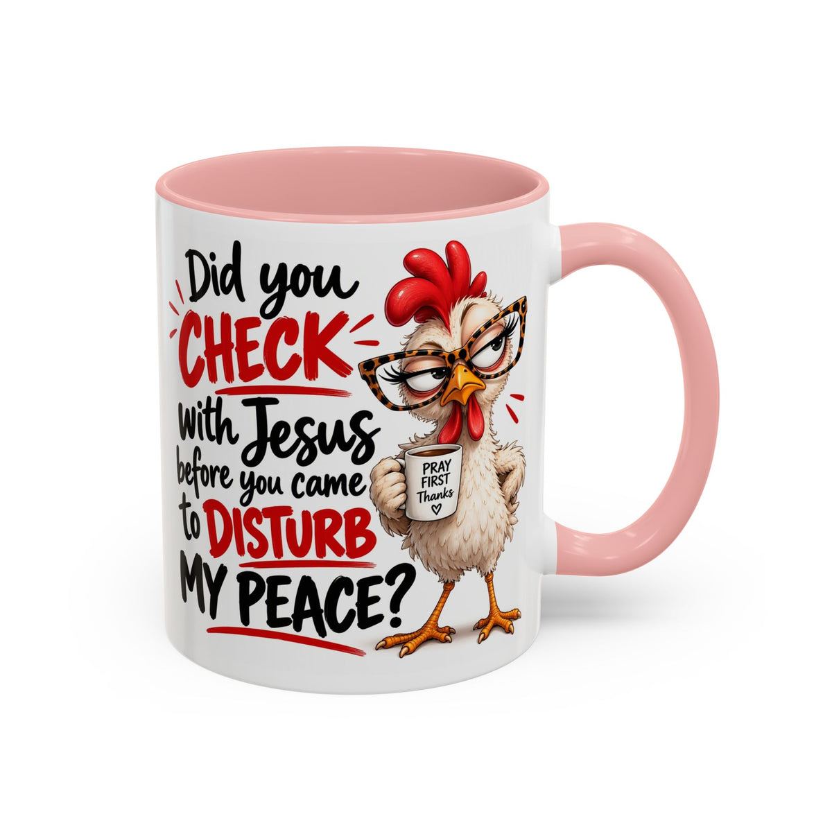 Christian Coffee Mug — “Did You Check with Jesus Before You Came to Disturb My Peace?” Accent Mug