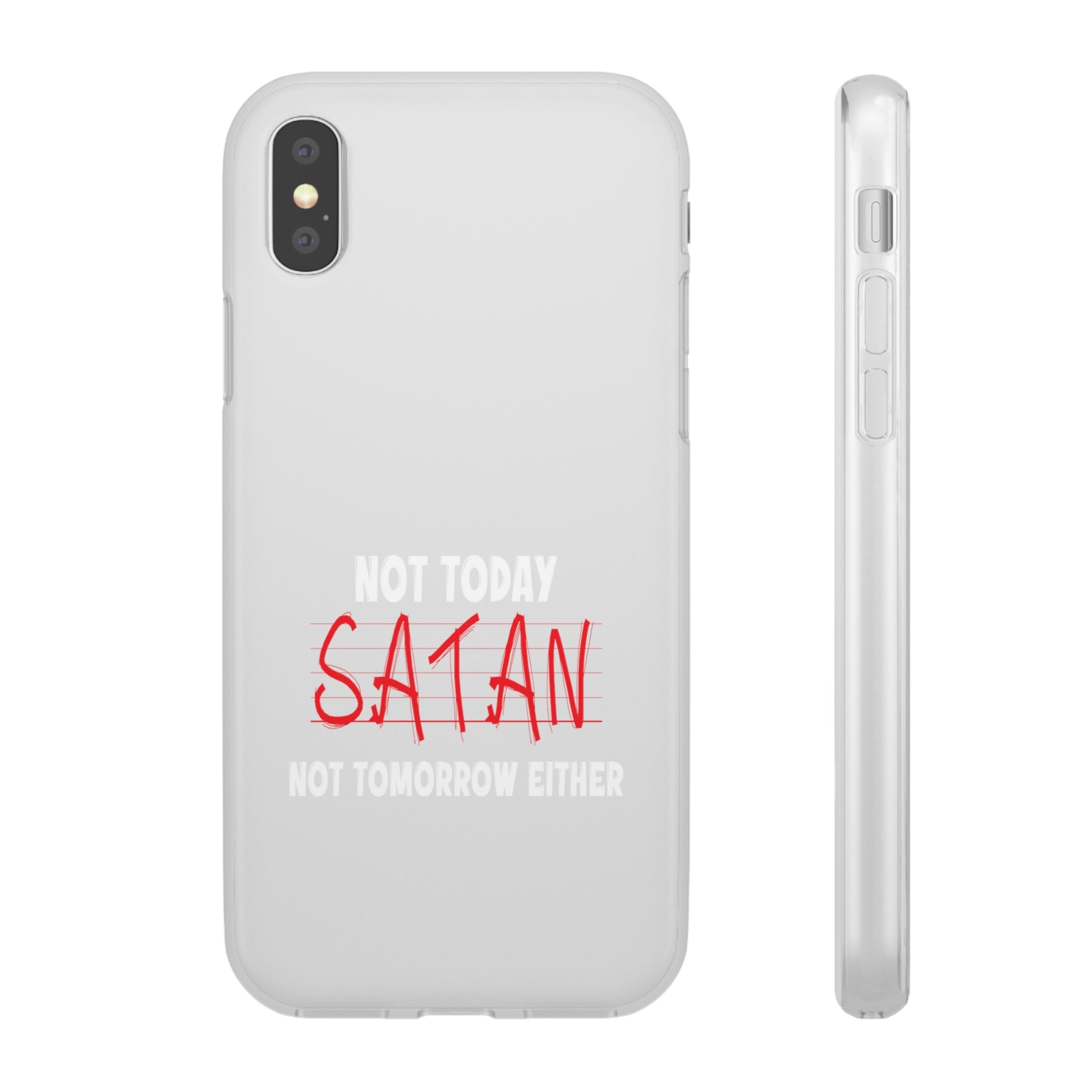 Not Today Satan Not Tomorrow Either Christian Flexi Phone Case Printify