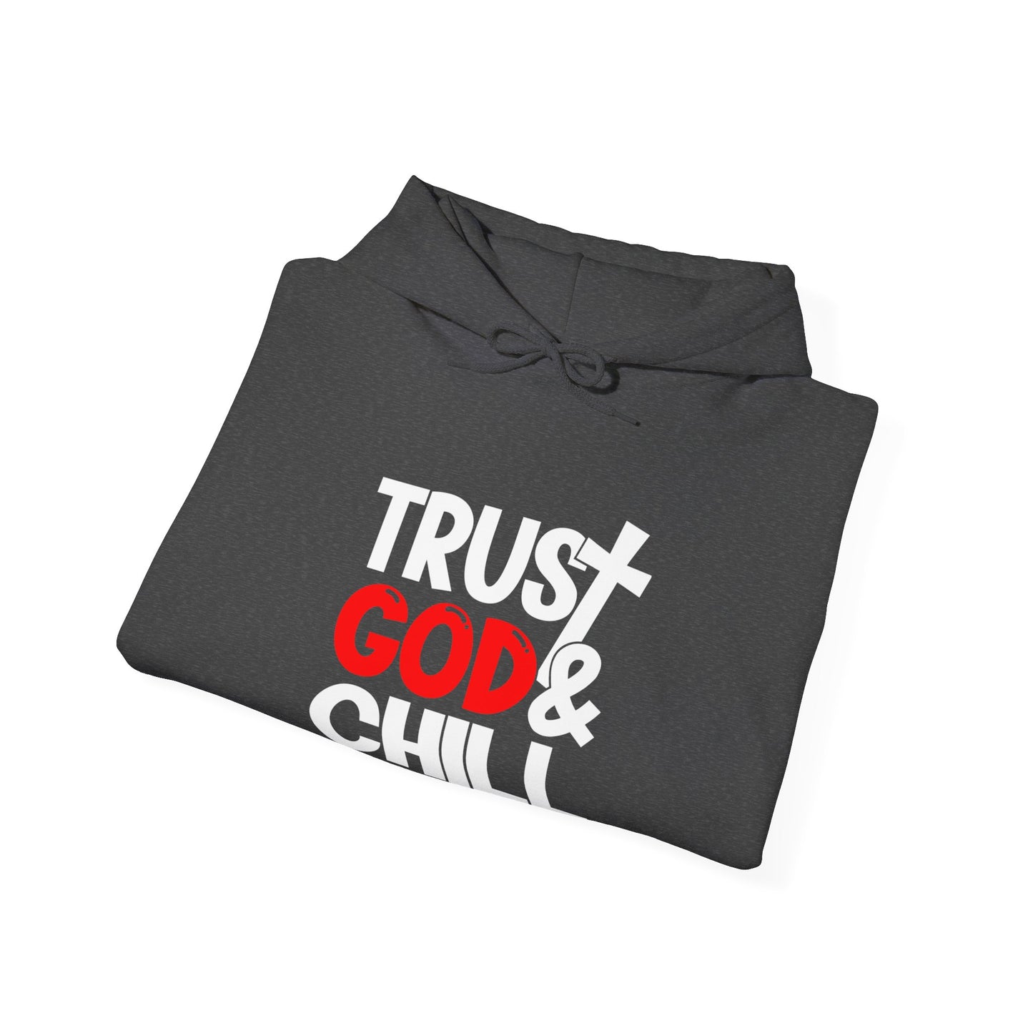 Trust God And Chill Unisex Christian Hooded Pullover Sweatshirt