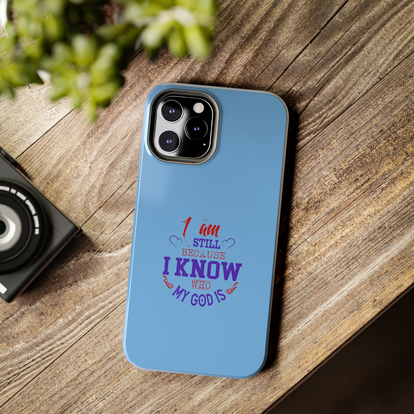 I Am Still Because I Know Who My God Is Tough Phone Cases, Case-Mate