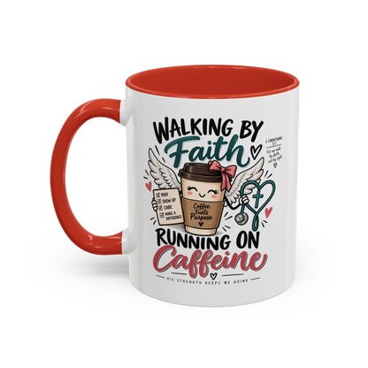 Walking By Faith, Running On Caffeine Coffee Mug (Accent)