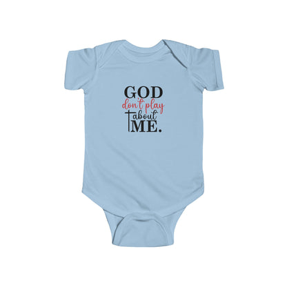 Funny Infant Christian Bodysuit - "He Don't Play About Me" - Cute Baby Clothes