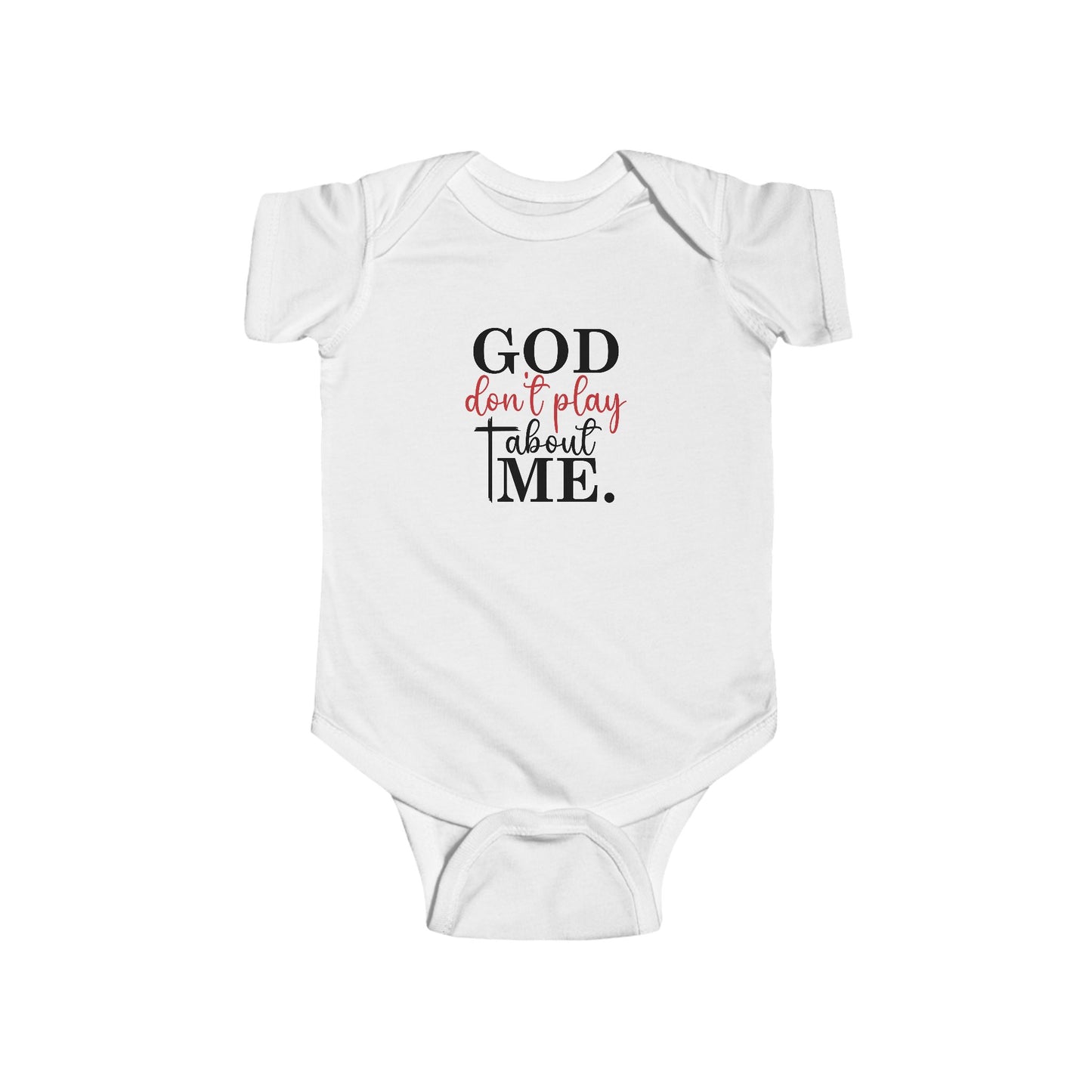 Funny Infant Christian Bodysuit - "He Don't Play About Me" - Cute Baby Clothes