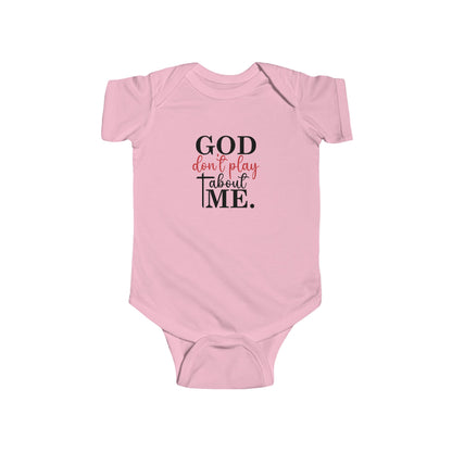 Funny Infant Christian Bodysuit - "He Don't Play About Me" - Cute Baby Clothes