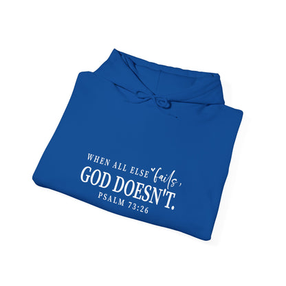 Christian Hooded Sweatshirt - When All Else Fails He Doesn't