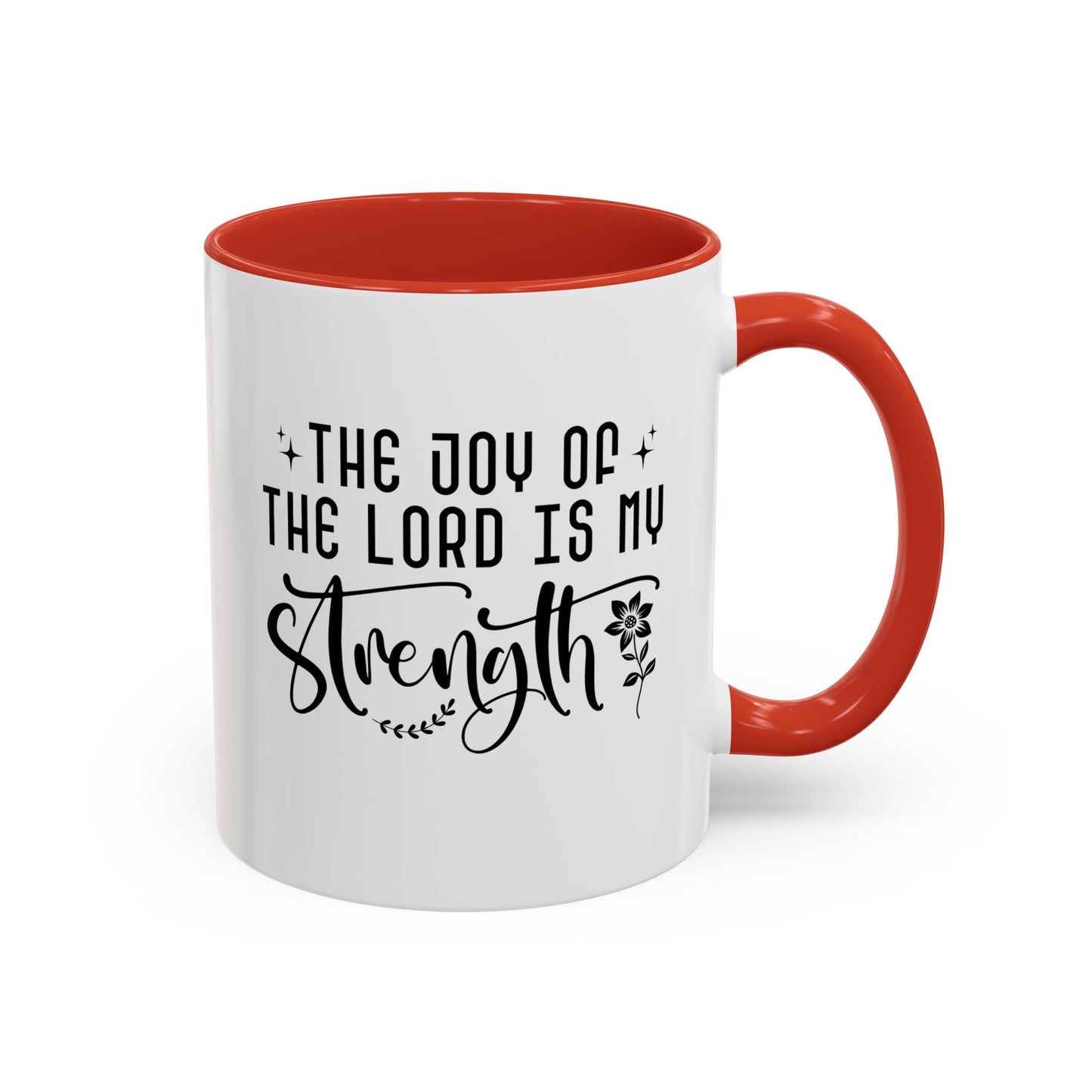 Inspirational Accent Coffee Mug - The Joy of the Lord is My Strength - Perfect for Faith Lovers