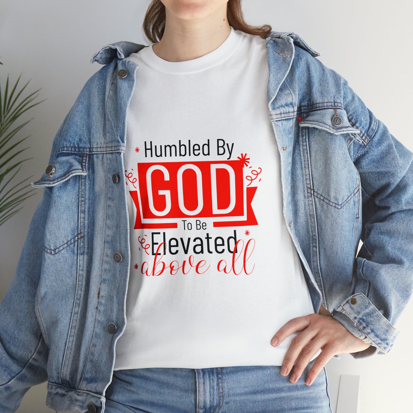 Humbled By God To Be Elevated Above All Unisex Heavy Cotton Tee