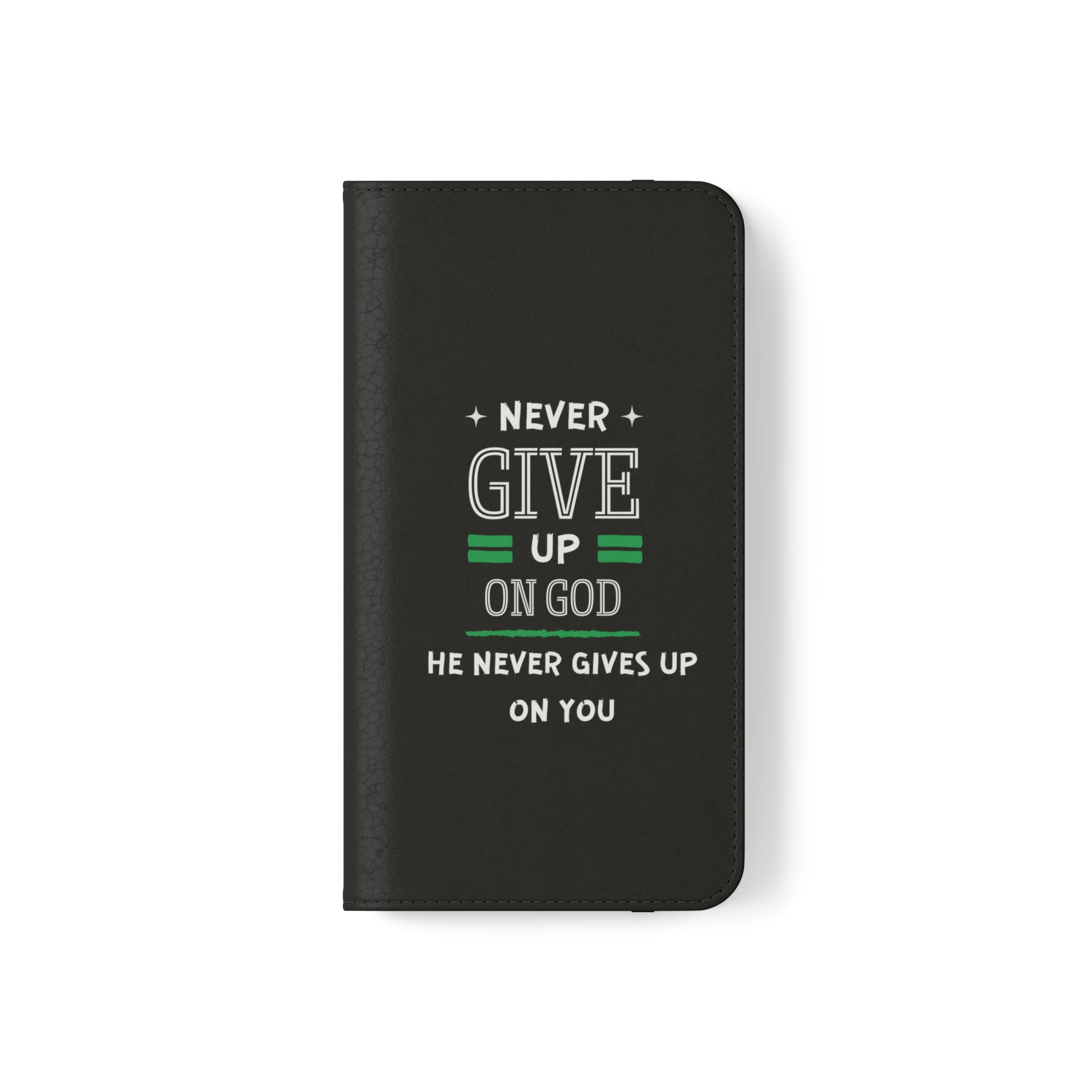 Never Give Up On God He Never Gives Up On You Christian Phone Flip Cases Printify