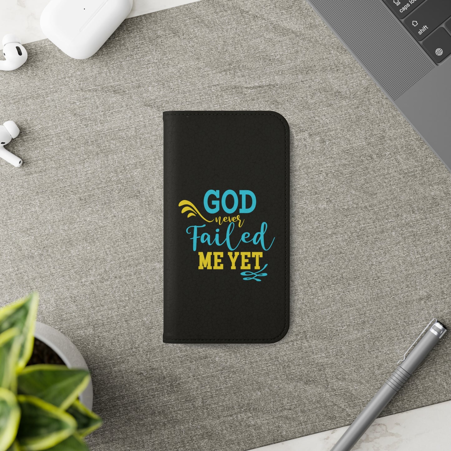 God Never Failed Me Yet Phone Flip Cases