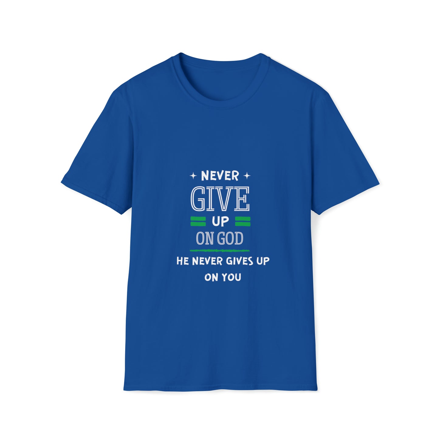 Never Give Up On God He Never Gives Up On You Unisex T-shirt Printify