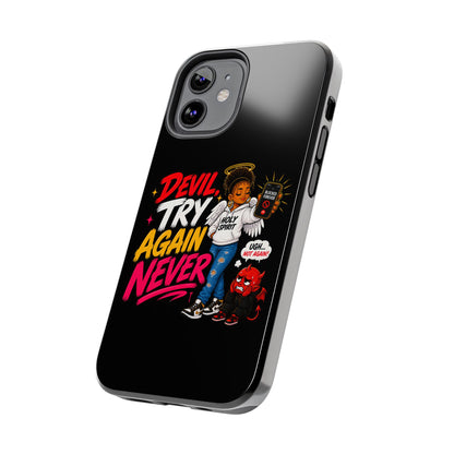 Phone Case — "Devil Try Again Never" Christian Graphic Tough Phone Case - ClaimedbyGodDesigns