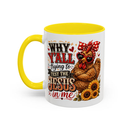 Why Y'all Trying to Test the Jesus in Me Christian Accent Ceramic Coffee Mug