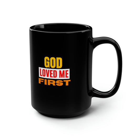 God Loved Me First Christian Black Ceramic Mug, 15oz (double sided print) Printify