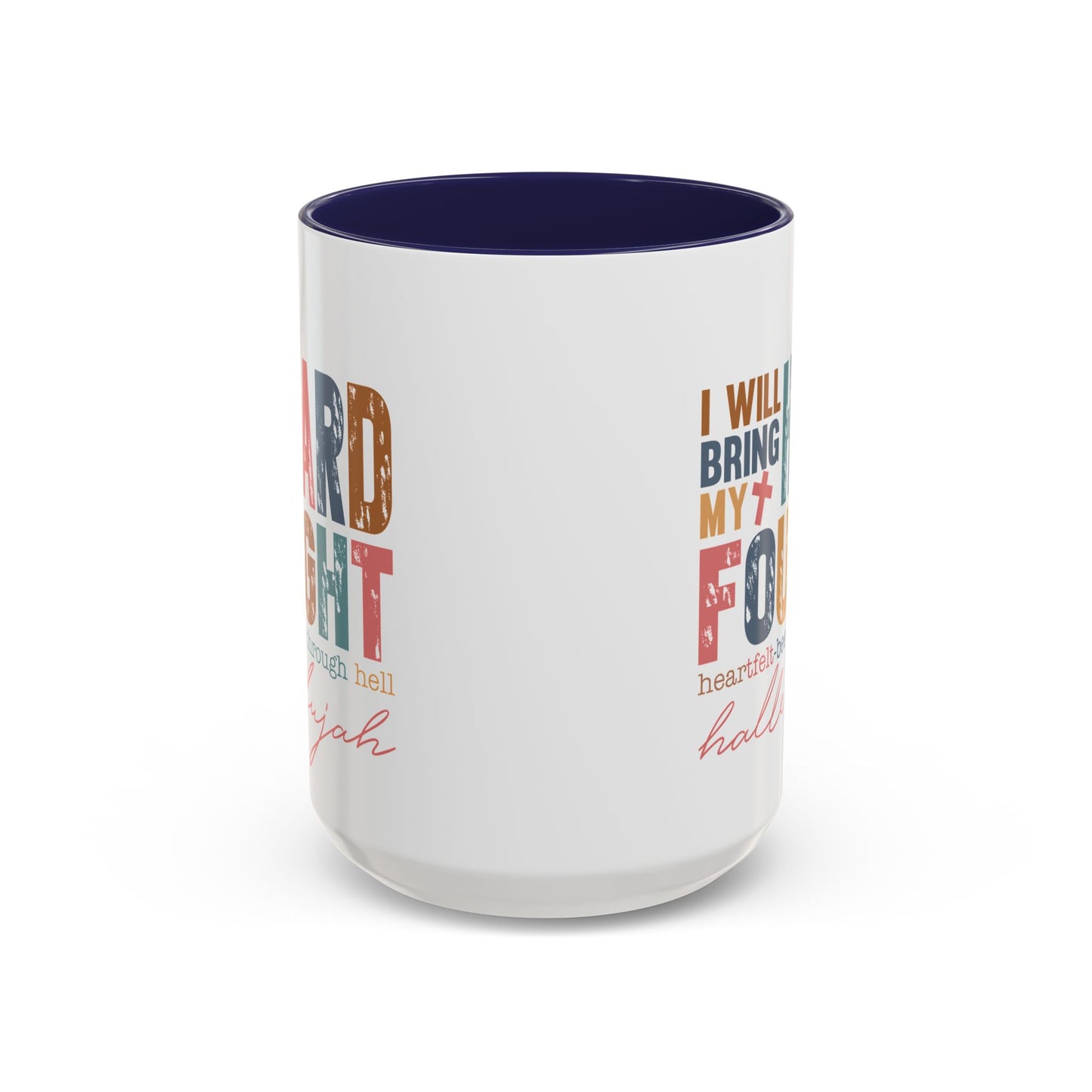 Inspirational Accent Coffee Mug - 'I Will Bring My Hard Fought Hallelujah' - 11oz & 15oz