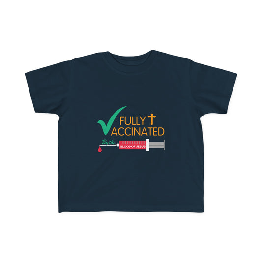 Fully Vaccinated By The Blood Of Jesus Toddler's Christian T-shirt Printify