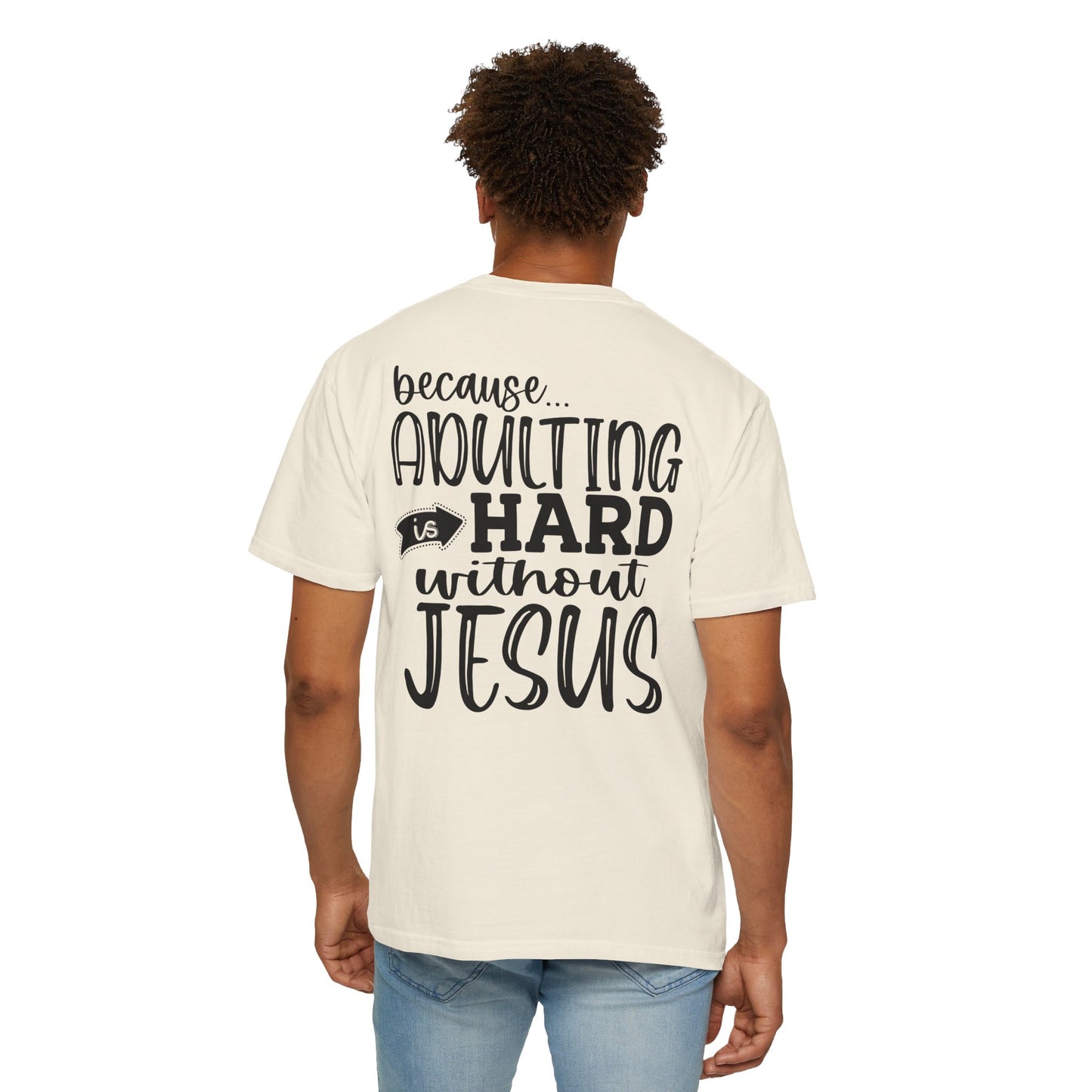 Pray On It Through It Over It Because Adulting Is Hard Without Jesus Unisex Christian T-shirt