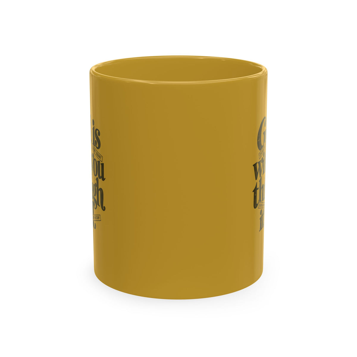 Ceramic Mug – “God Is With You Through It All” Inspirational Faith Coffee Mug