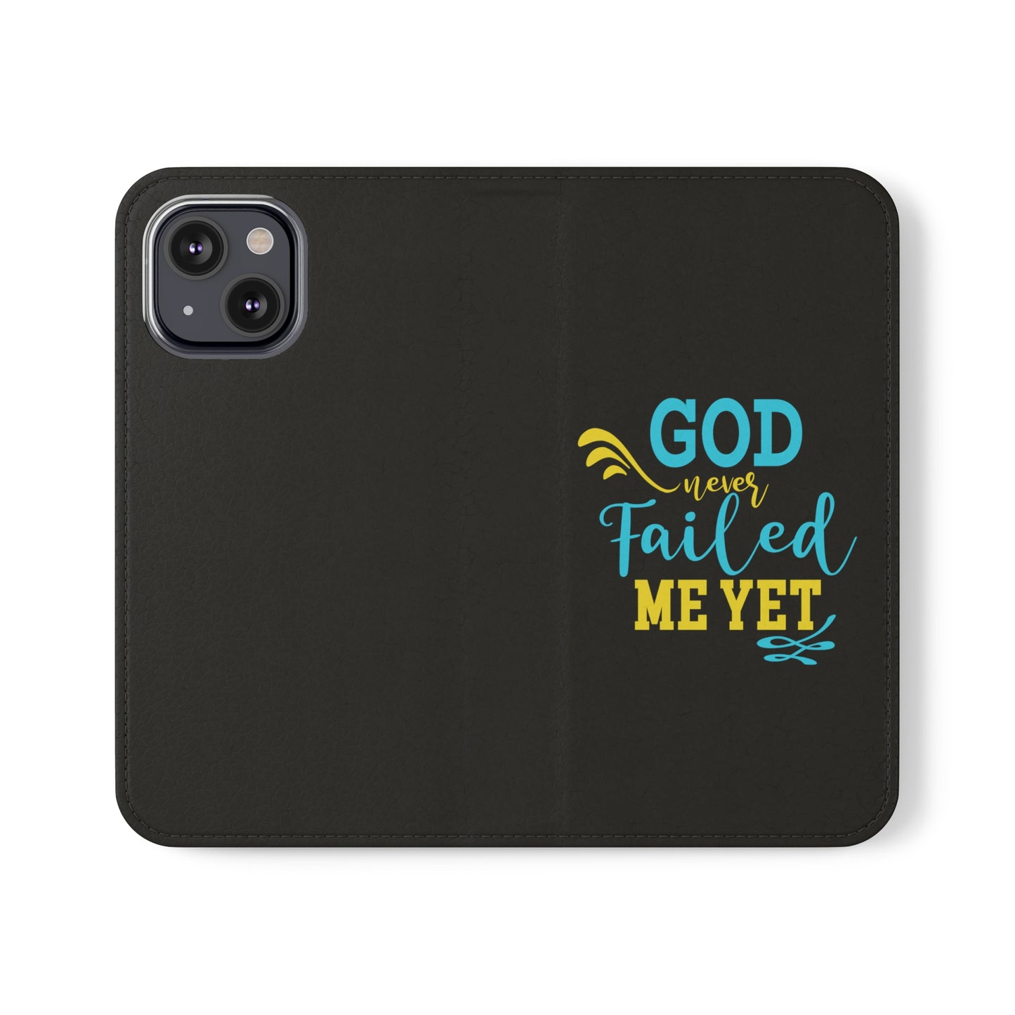 God Never Failed Me Yet Phone Flip Cases